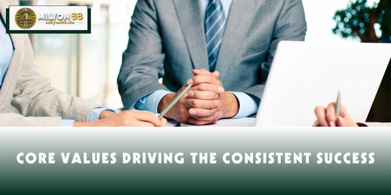 Core values driving the consistent success