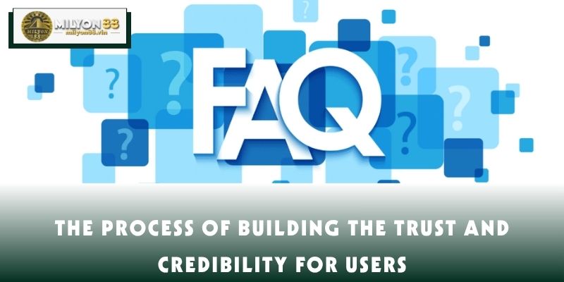 The process of building the trust and credibility for users