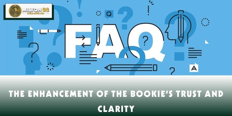The enhancement of the bookie’s trust and clarity