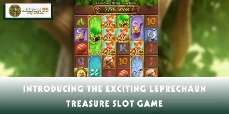 Introducing the exciting Leprechaun Treasure slot game