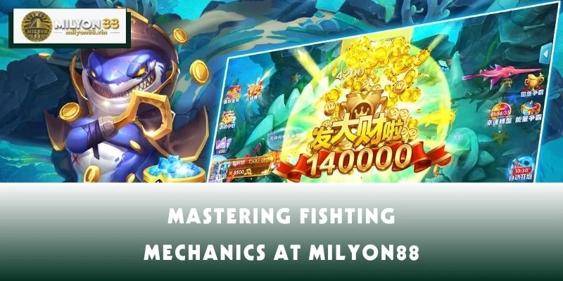 Mastering Fishting Mechanics at MILYON88