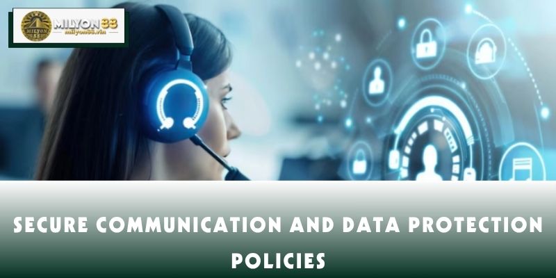 Secure communication and data protection policies