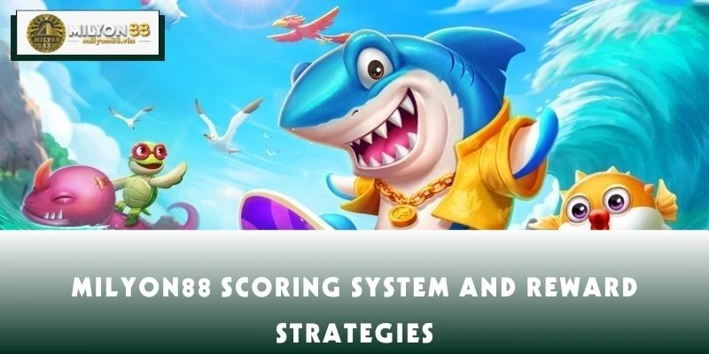 MILYON88 Scoring System and Reward Strategies