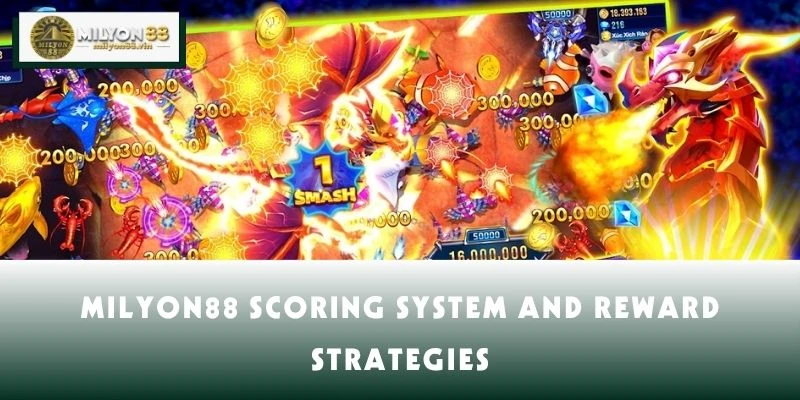 MILYON88 Scoring System and Reward Strategies