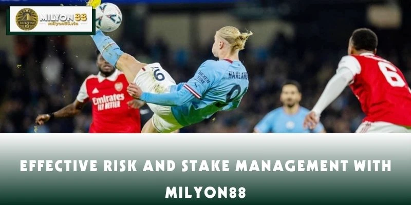 Effective Risk and Stake Management with MILYON88