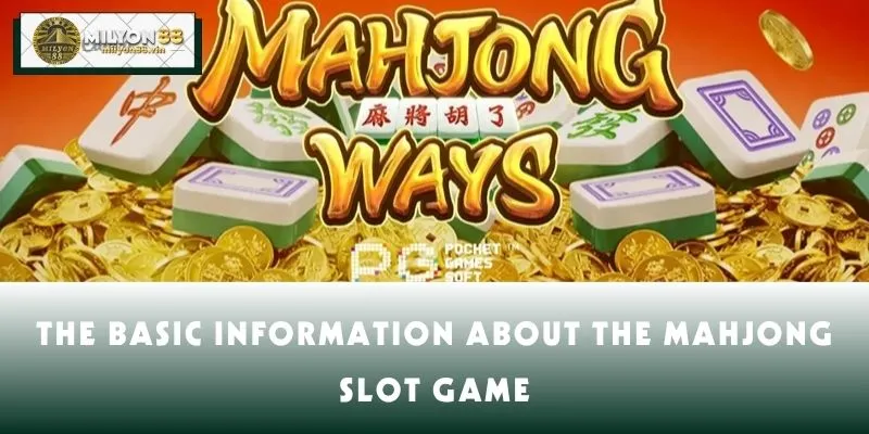 The basic information about the Mahjong slot game
