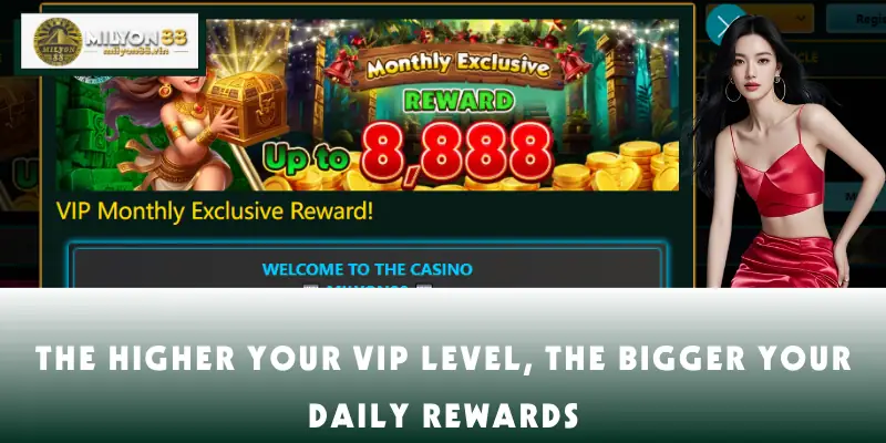 The higher your VIP level, the bigger your daily rewards