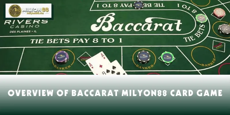 Overview of Baccarat MILYON88 card game