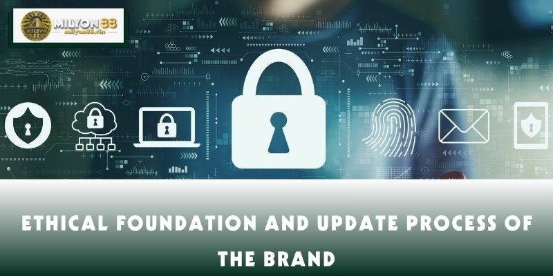 Ethical foundation and update process of the brand
